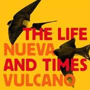 The Life And Times : The Life and Times - Nueva Vulcano